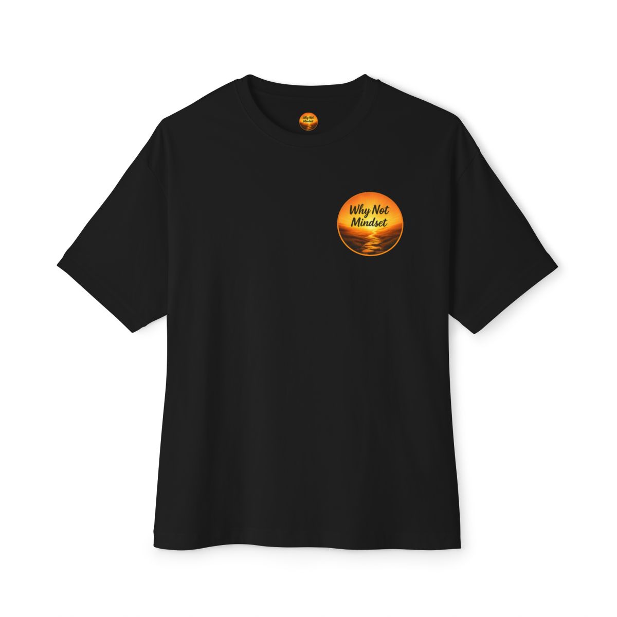 Why Not Mindset T-shirt